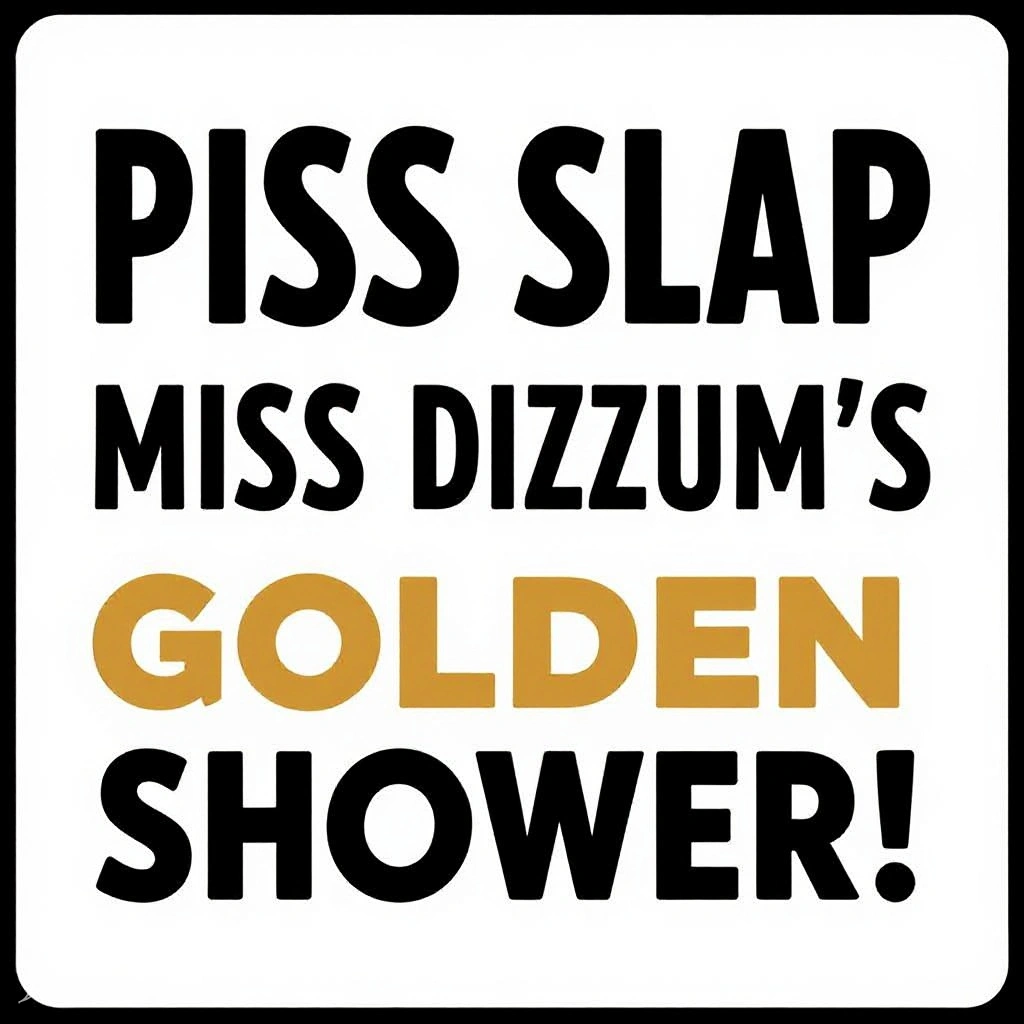 Plain text reading "Miss Dizzum: Pissslap - A Symphony of Degradation and Desire"